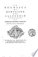 La bucolica di Nemesiano e di Calpurnio volgarizzata da Tommaso Giuseppe Farsetti ..