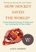 Read Pdf How Hockey Saved the World*