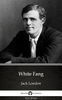 Read Pdf White Fang by Jack London - Delphi Classics (Illustrated)