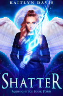 Read Pdf Shatter (Midnight Ice Book Four)