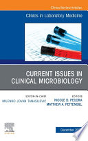 Current Issues In Clinical Microbiology An Issue Of The Clinics In Laboratory Medicine E Book