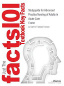 Studyguide For Advanced Practice Nursing Of Adults In Acute Care By Foster Isbn 9780803621626