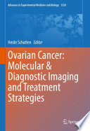 Ovarian Cancer Molecular Diagnostic Imaging And Treatment Strategies