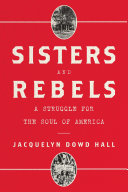 Sisters and Rebels: A Struggle for the Soul of America pdf
