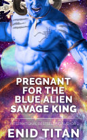 Read Pdf Pregnant For The Blue Alien Savage King
