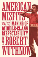 Read Pdf American Misfits and the Making of Middle-Class Respectability