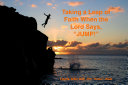 Taking a Leap of Faith When the Lord Says, “JUMP!”