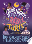 Good Night Stories for Rebel Girls  100 Real Life Tales of Black Girl Magic