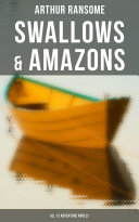 Swallows & Amazons (ALL 12 Adventure Novels)