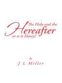 Read Pdf The Holy and the Hereafter or is it Hooey?