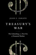 Treasury's War: The Unleashing of a New Era of Financial Warfare
