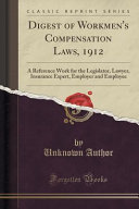 Digest Of Workmen S Compensation Laws 1912