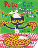Pete The Cat And The Perfect Pizza Party