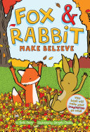 Fox & Rabbit Make Believe (Fox & Rabbit Book #2) pdf
