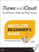 Itunes And Icloud For Iphone Ipad Ipod Touch Absolute Beginner S Guide