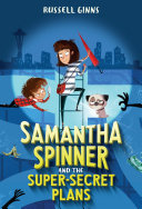 Samantha Spinner and the Super-Secret Plans pdf