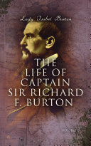 Read Pdf The Life of Captain Sir Richard F. Burton (Vol. 1&2)