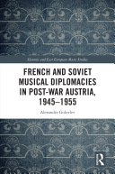Read Pdf French and Soviet Musical Diplomacies in Post-War Austria, 1945-1955