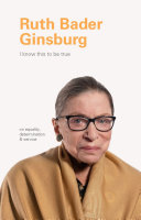 Read Pdf I Know This to Be True: Ruth Bader Ginsburg