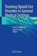 Treating Opioid Use Disorder in General Medical Settings