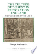 George Southcombe, "The Culture of Dissent in Restoration England: The Wonders of the Lord" (Royal Historical Society, 2019)