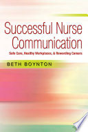 Successful Nurse Communication Safe Care Health Workplaces Rewarding Careers