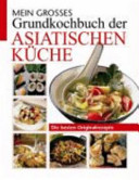 Mein grosses Grundkochbuch der asiatischen Küche