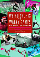 Read Pdf Weird Sports and Wacky Games around the World: From Buzkashi to Zorbing