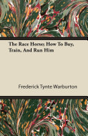 Read Pdf The Race Horse; How To Buy, Train, And Run Him