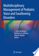 Multidisciplinary Management Of Pediatric Voice And Swallowing Disorders
