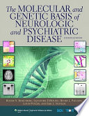 The Molecular And Genetic Basis Of Neurologic And Psychiatric Disease