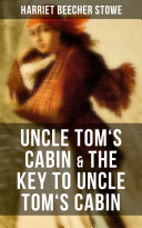 Read Pdf Uncle Tom's Cabin & The Key to Uncle Tom's Cabin