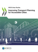 OECD Urban Studies Improving Transport Planning for Accessible Cities
