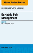 Geriatric Pain Management, An Issue of Clinics in Geriatric Medicine, E-Book