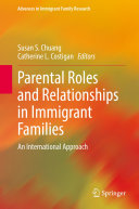 Parental Roles and Relationships in Immigrant Families Book