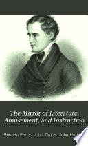The Mirror of Literature  Amusement  and Instruction
