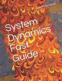 System Dynamics Fast Guide: A Basic Tutorial with Examples for Modeling, Analysis and Simulate the Complexity of Business and Environmental System