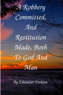 Read Pdf A Robbery Committed, And Restitution Made, Both To God And Man