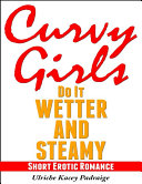 Read Pdf Curvy Girls Do It Wetter and Steamy: Short Erotic Romance - Book 8