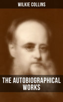 Read Pdf The Autobiographical Works of Wilkie Collins