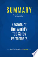 Summary Secrets Of The World S Top Sales Performers