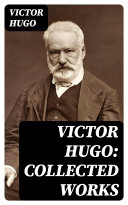 Read Pdf Victor Hugo: Collected Works