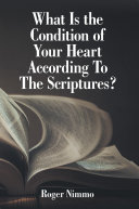 What Is the Condition of Your Heart According to the Scriptures?