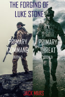 Read Pdf The Forging of Luke Stone Bundle: Primary Command (#2) and Primary Threat (#3)