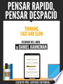 Pensar Rapido Pensar Despacio Thinking Fast And Slow Resumen Del Libro De Daniel Kahneman