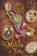 Alice in Wonderland: Through the Looking Glass: A Matter of Time Book