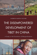 Read Pdf The Disempowered Development of Tibet in China