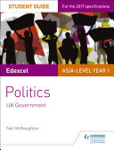 Edexcel AS/A-level Politics Student Guide 2: UK Government Book