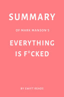 Read Pdf Summary of Mark Manson’s Everything Is F*cked by Swift Reads