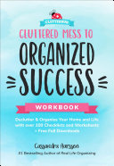 Cluttered Mess to Organized Success Workbook Book
